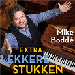 Extra Lekkere Stukken | Mike Boddé