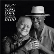 Pray Sing Love | Eric Bibb