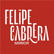 Mirror | Felipe Cabrera