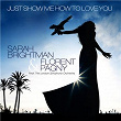 Just Show Me How To Love You | Sarah Brightman
