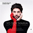 No(s) Dames - Piazzolla: Yo soy Maria, Maria de Buenos Aires | Théophile Alexandre