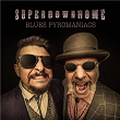 Blues Pyromaniacs | Superdownhome