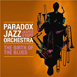 The Birth Of The Blues | Paradox Jazz Orchestra