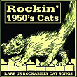 Rockin' 1950's Cats - Rare U. S. Rockabilly Cat Songs | Rufus Thomas