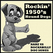 Rockin' 1950's Hound Dogs - Rare U. S. Rockabilly Dog Songs | Jack Turner