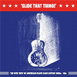 Slide That Thing!: The Very Best of American Blues Slide Guitar 1920s - 40s | Bukka White