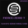 Always Something / Axis | Fierce