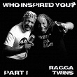 Who Inspired You? Pt. 1 | Ragga Twins