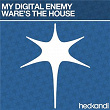 Ware's The House | My Digital Enemy