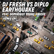 Earthquake (DJ Fresh vs. Diplo) (Remixes) | Dj Fresh & Diplo