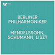 Berliner Philharmoniker - Mendelssohn, Schumann & Liszt | L'orchestre Philharmonique De Berlin