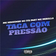 Taca Com Pressão (feat. MC Mirella) | Mc Neguinho Do Itr