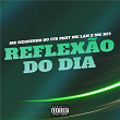 Reflexão do Dia (feat. MC Lan e MC RF3) | Mc Neguinho Do Itr