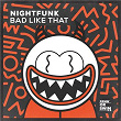 Bad Like That | Nightfunk