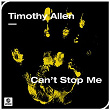 Can't Stop Me | Timothy Allen