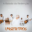 Balada da Redenção | Uns E Outros