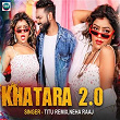 Khatara 2.0 | Titu Remix & Neha Raj