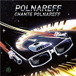 Polnareff chante Polnareff | Michel Polnareff