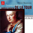 Maurice-Quentin de La Tour, portraits en musique | Olivier Baumont