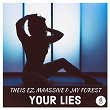 Your Lies | Theis Ez, Maassive, Jay Forest