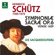 Schütz: Symphoniae sacrae, Op. 6 | Les Sacqueboutiers De Toulouse