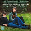 Franck & Debussy: Sonates pour violon et piano - Franck: Andantino quietoso & Duo sur des motifs de Gulistan | Augustin Dumay