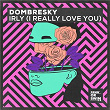 IRLY (I Really Love You) | Dombresky