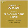 John Eliot Gardiner Conducts French Baroque Music: Couperin, Rameau, Campra & Leclair | Sir John Eliot Gardiner