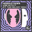 Vibe With It (feat. The Melody Men) | Ferreck Dawn