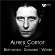 Alfred Cortot Plays Beethoven, Schubert & Weber | Alfred Cortot