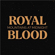 Mountains At Midnight | Royal Blood