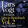 Lars Vogt & Friends Live in Heimbach, Vol. 2 | Lars Vogt