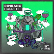 Hold It! | Rimbano