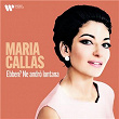 Ebben? Ne andrò lontana | Maria Callas
