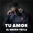 Tu Amor (cumbia) | El Negro Tecla