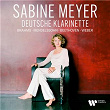 Deutsche Klarinette. Brahms, Mendelssohn, Beethoven, Weber... | Sabine Meyer