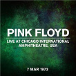 Live At Chicago International Amphitheatre, USA, 07 March 1973 | Pink Floyd
