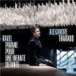 Ravel: Pavane pour une infante défunte, M. 19 | Alexandre Tharaud