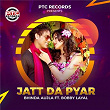 Jatt Da Pyar (feat. Bobby Layal) | Bhinda Aujla