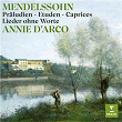 Mendelssohn: Präludien, Etuden, Caprices & Lieder ohne Worte | Annie D'arco