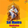 Sai Mantra Meditation | Pooja Rawat