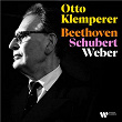 Beethoven, Schubert & Weber | Otto Klemperer
