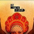 Mother Russia | The Biz
