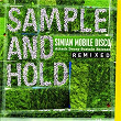 SAMPLE AND HOLD: Attack Decay Sustain Release REMIXED (Standard Version) | Simian Mobile Disco