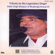 Tribute to The Legendary Singer Dalbir Singh Khanpur Of Bhujhangy Group UK | Dalbir Singh Khanpur