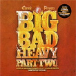 Chronic Presents: Big Bad & Heavy, Pt. 2 - Unmixed / Mixed by DJ Ruffstuff & Harry Shotta | Critycal Dub