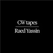 CW Tapes | Raed Yassin