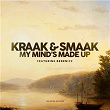 My Mind's Made Up (feat. Berenice van Leer) - Single | Kraak & Smaak