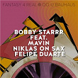 Fantasy 4 Real / Do U Bauhaus | Bobby Starrr