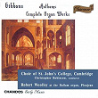 Gibbons: Anthems & Complete Organ Works | Christopher Robinson